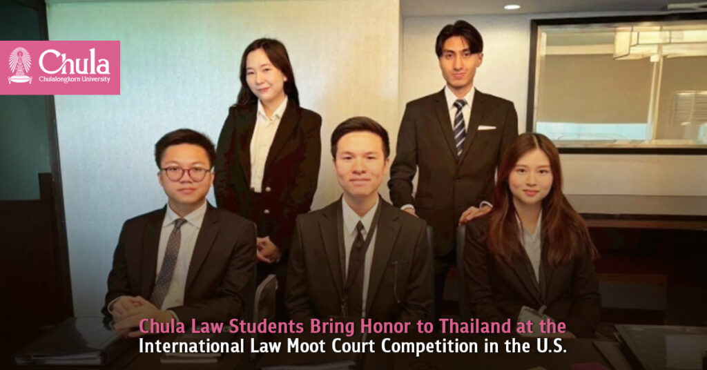 Chula Law Students Bring Honor to Thailand at the International Law Moot Court Competition in the U.S. 