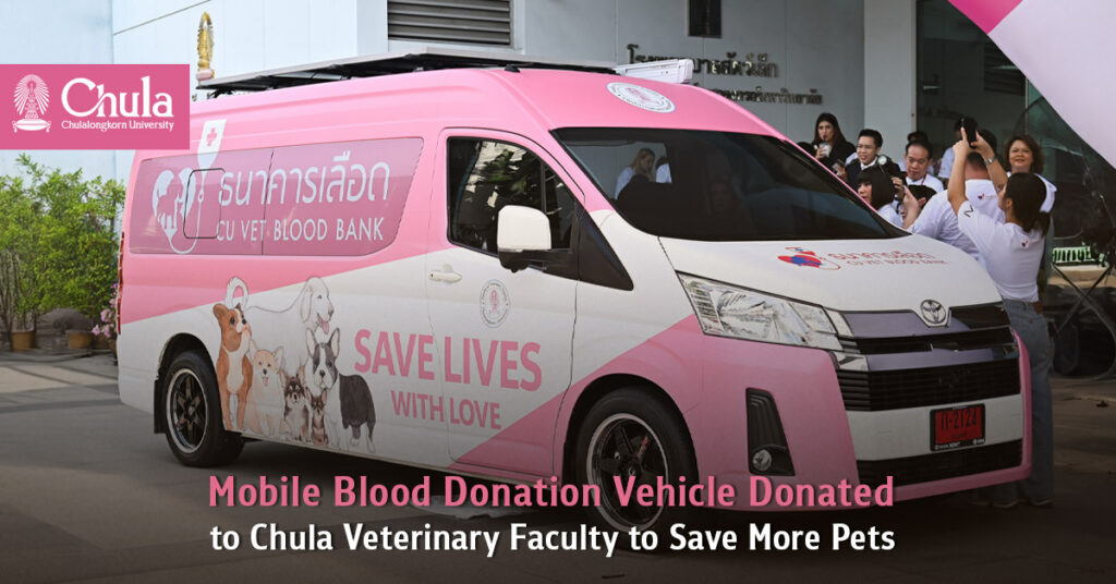 Mobile Blood Donation Vehicle Donated to Chula Veterinary Faculty to Save More Pets